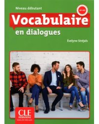 Vocabulaire en dialogues. Niveau débutant. A1/A2 + CD