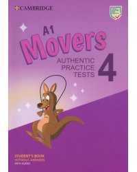 A1 Movers 4. Student's Book without Answers with Audio. Authentic Practice Tests