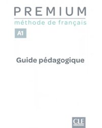 Premium. Niveau A1. Guide pédagogique