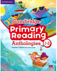 Cambridge Primary Reading Anthologies. Levels 1–2. Teacher's Book with Online Audio