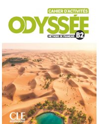 Odyssée. Niveau B2. Cahier d'activités + Audio en ligne