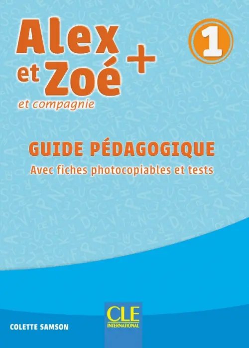 Alex et Zoé + 1. Niveau A1.1. Guide pédagogique