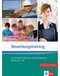 Bewerbungstraining. Kursmaterial Deutsch als Zweitsprache Niveau A2 - B1