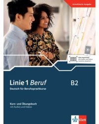 Linie 1 Beruf B2. Deutsch für Berufssprachkurse. Kurs- und Übungsbuch mit Audios und Videos