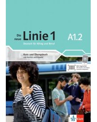 Die neue Linie 1 A1.2. Deutsch für Alltag und Beruf. Kurs- und Übungsbuch mit Audios und Videos