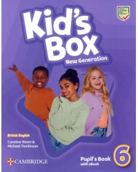 Kid's Box New Generation. Level 6. Pupil's Book with eBook