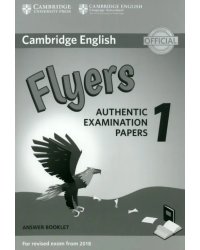 Cambridge English Young Learners. Flyers 1 for Revised Exam from 2018. Answer Booklet