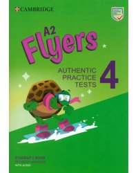 A2 Flyers 4. Student's Book without Answers with Audio. Authentic Practice Tests