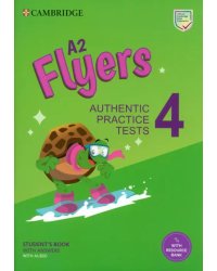 A2 Flyers 4. Student's Book with Answers with Audio with Resource Bank. Authentic Practice Tests