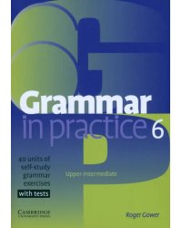 Grammar in Practice. Level 6. Upper-Intermediate