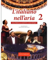 L’italiano nell’aria 2. Corso d’italiano per cantanti lirici e amanti dell’opera + CD audio