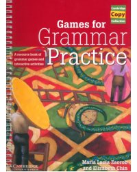 Games for Grammar Practice. A Resource Book of Grammar Games and Interactive Activities