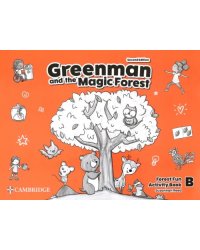 Greenman and the Magic Forest. 2nd Edition. Level B. Forest Fun. Activity Book