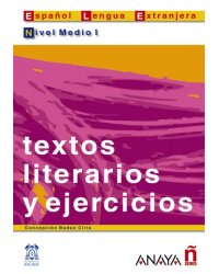 Textos literarios y ejercicios. Nivel medio I