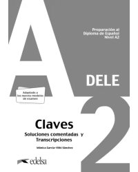 Preparacion al DELE A2. Claves. Soluciones comentadas y transcripciones