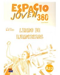 Espacio Joven 360º. Nivel A2.2. Libro de ejercicios