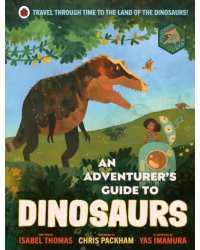 An Adventurer's Guide to Dinosaurs