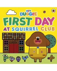 First Day at Squirrel Club