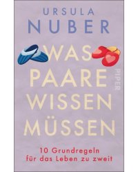 Was Paare wissen müssen. 10 Grundregeln für das Leben zu zweit