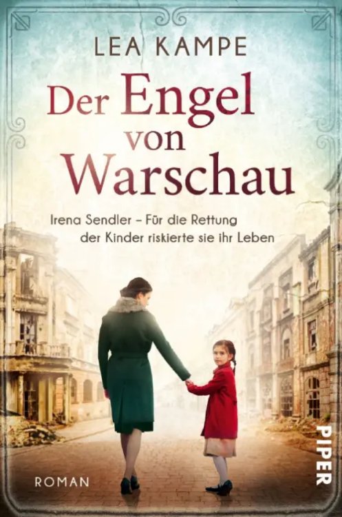 Der Engel von Warschau. Irena Sendler – Für die Rettung der Kinder riskierte sie ihr Leben