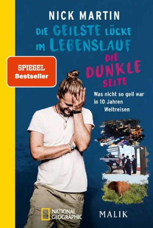 Die geilste Lücke im Lebenslauf – Die dunkle Seite. Was nicht so geil war in 10 Jahren Weltreisen