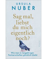 Sag mal, liebst du mich eigentlich noch? Wie man in langjährigen Partnerschaften glücklich bleibt