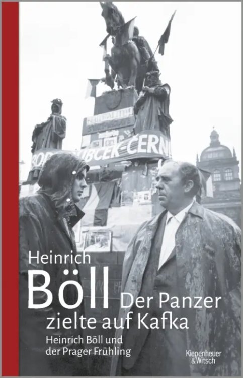 Der Panzer zielte auf Kafka. Heinrich Böll und der Prager Frühling