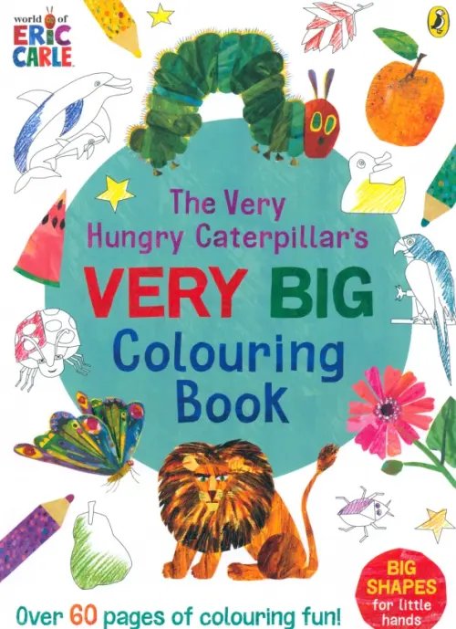 The Very Hungry Caterpillar's Very Big Colouring Book