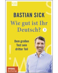 Wie gut ist Ihr Deutsch? 3. Dem großen Test sein dritter Teil