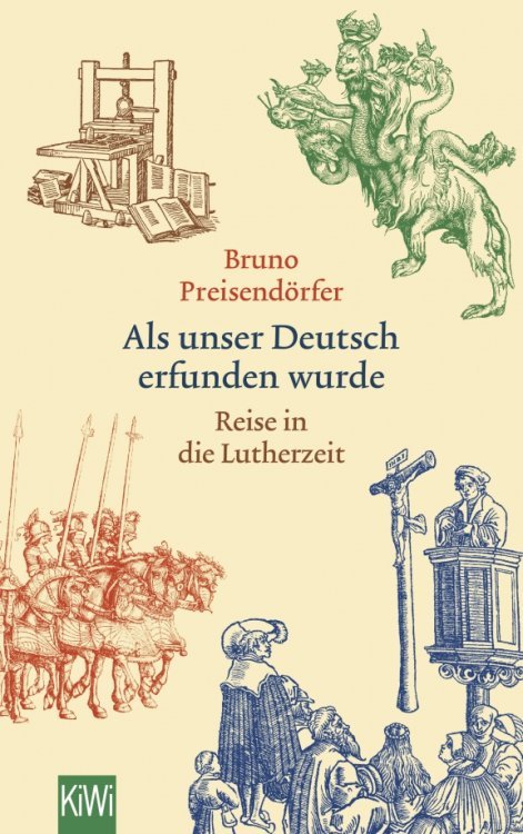 Als unser Deutsch erfunden wurde. Reise in die Lutherzeit