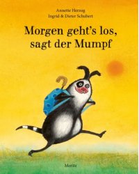 Morgen geht's los, sagt der Mumpf