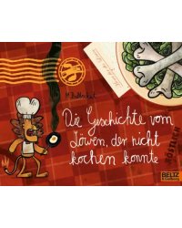 Die Geschichte vom Lowen, der nicht kochen konnte