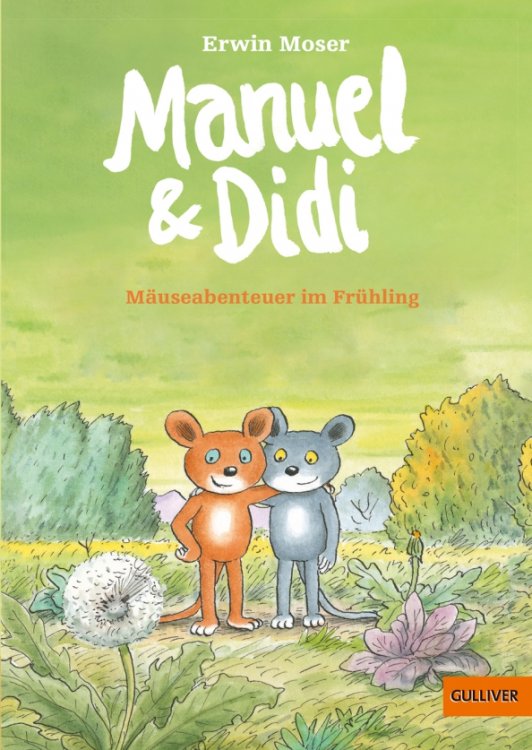 Manuel &amp; Didi. Mäuseabenteuer im Frühling