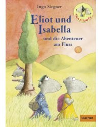 Eliot und Isabella und die Abenteuer am Fluss