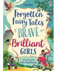 Forgotten Fairy Tales of Brave and Brilliant Girls