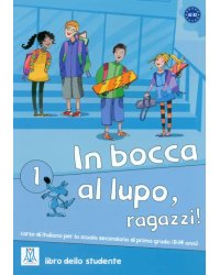 In bocca al lupo, ragazzi! 1. Libro studente + audio online