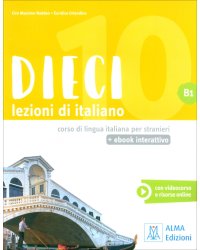 DIECI. Lezioni di italiano. B1 + ebook interattivo