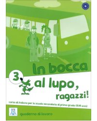 In bocca al lupo, ragazzi! 3. Quaderno di lavoro