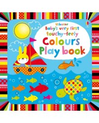 Baby's Very First touchy-feely Colours Play book