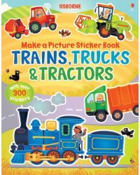 Make a Picture Sticker Book. Trains, Trucks &amp; Tractors