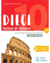 DIECI. Lezioni di italiano. A2 + ebook interattivo