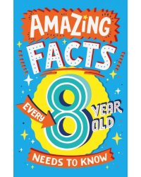 Amazing Facts Every 8 Year Old Needs to Know