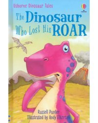 The Dinosaur Who Lost His Roar