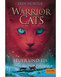 Warrior Cats. Feuer und Eis