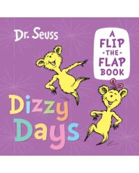 Dizzy Days. A Flip-the-Flap Book