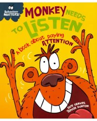 Monkey Needs to Listen. A Book about Paying Attention