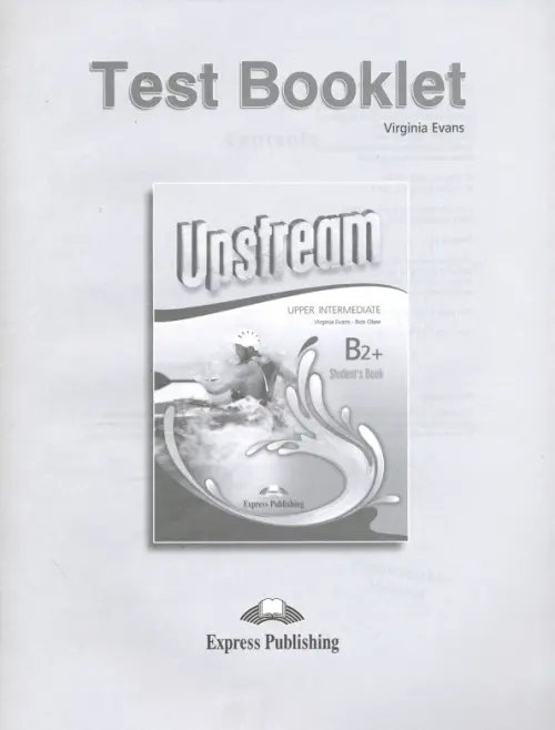 Upstream Upper Intermediate B2+. Test Booklet