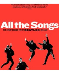 All The Songs. The Story Behind Every Beatles Release