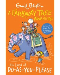 A Faraway Tree Adventure. The Land of Do-As-You-Please