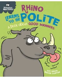 Rhino Learns to be Polite - A book about good manners